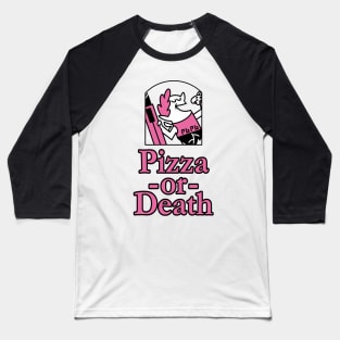 Pizza or Death! Baseball T-Shirt